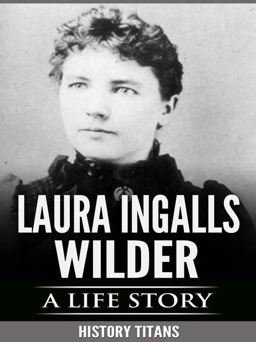 Title details for Laura Ingalls Wilder by History Titans - Available